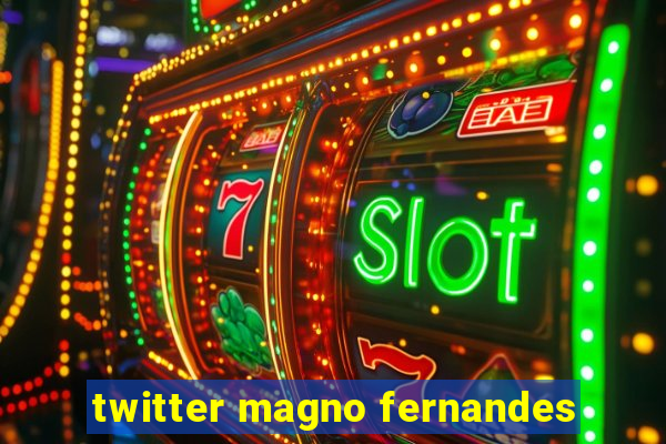 twitter magno fernandes